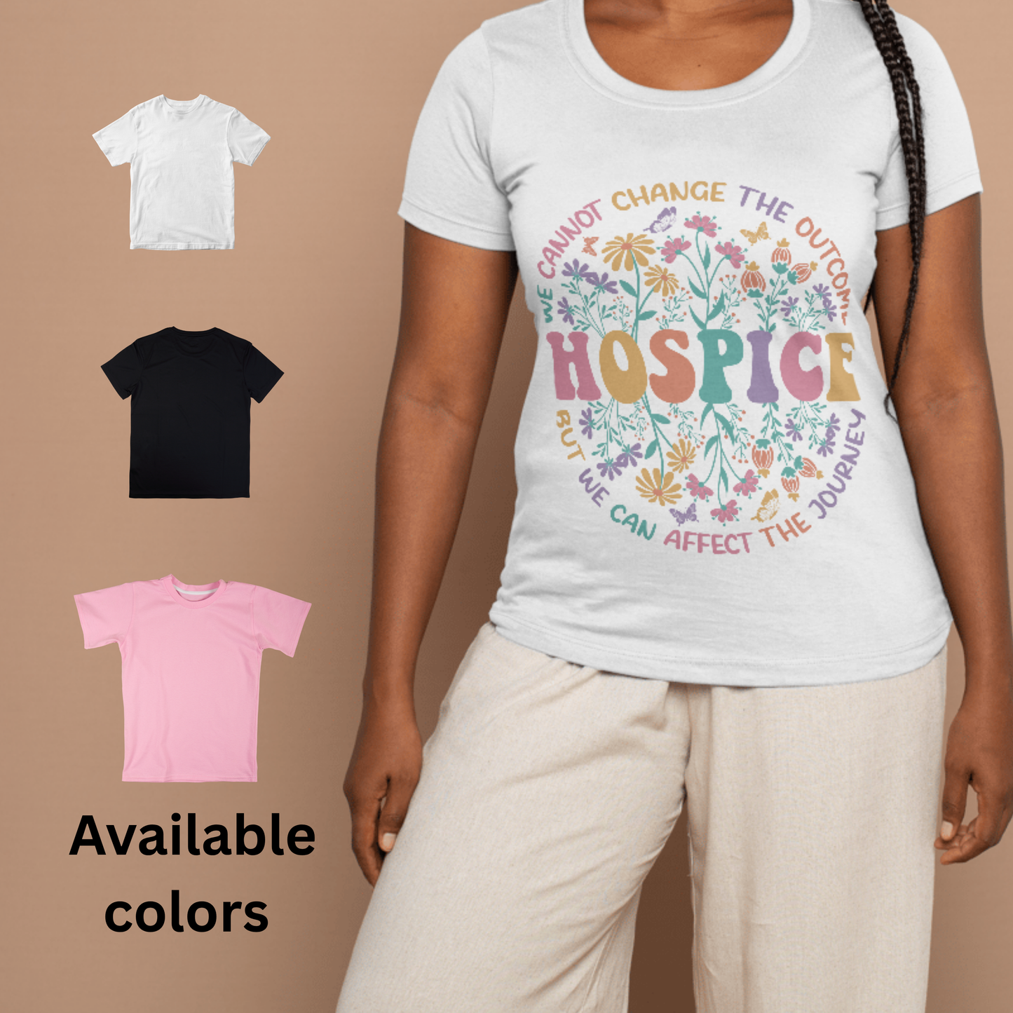 Hospice Care Support Shirt – “We Cannot Change the Outcome, But We Can Affect the Journey” Bella + Canvas Tee