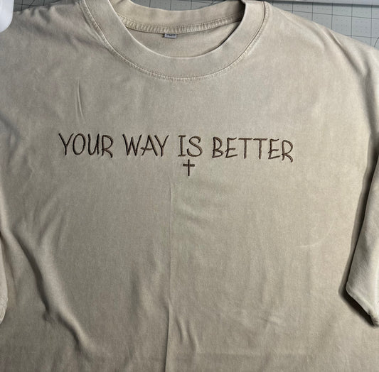 “Your Way Is Better” EmbroideredTee – Minimalist Aesthetic: Comfort Colors T-shirt